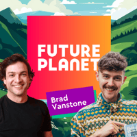 11-brad-vanstone-future-planet-podcast